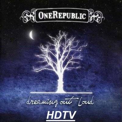 OneRepublic - Dreaming Out Loud (2009) HDTV 720p